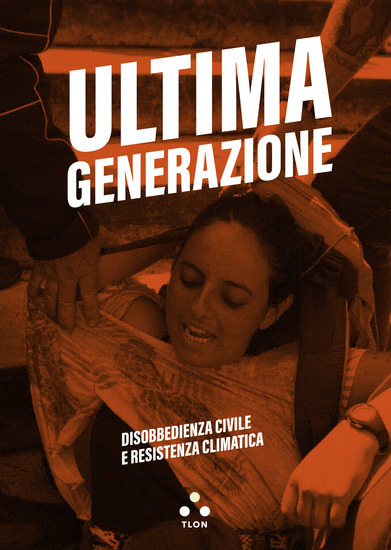 Ultima Generazione - Disobbedienza civile e resistenza climatica - cover