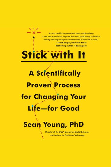 Stick with It - A Scientifically Proven Process for Changing Your Life-for Good - cover