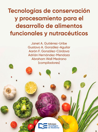 Tecnologías de conservación y procesamiento para el desarrollo de alimentos funcionales y nutracéuticos - cover
