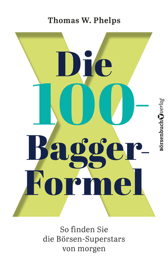 Die 100-Bagger-Formel - So finden Sie die Börsen-Superstars von morgen - cover