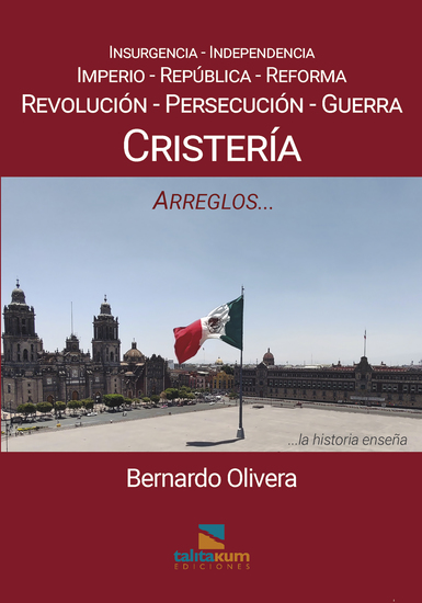 Cristería - Insurgencia - Independencia - Imperio - República - Reforma - Revolución - Persecución - Guerra- Arreglos - cover