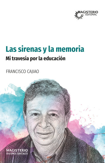 Las sirenas y la memoria - Mi travesía por la educación - cover
