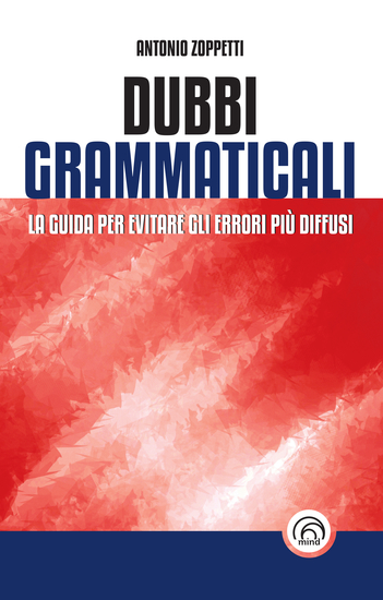Dubbi grammaticali - La guida per evitare gli errori più diffusi - cover