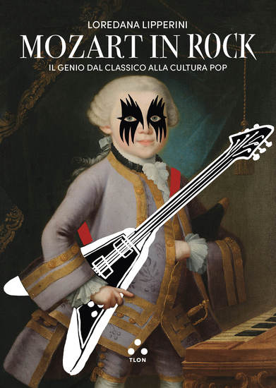 Mozart in rock - Il genio dal classico alla cultura pop - cover