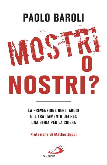 Mostri o Nostri? - La prevenzione degli abusi e il trattamento dei rei: una sfida per la Chiesa - cover