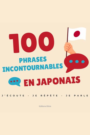 100 phrases indispensables en japonais - Le guide audio indispensable pour voyager et parler japonais dans la vie courante - cover