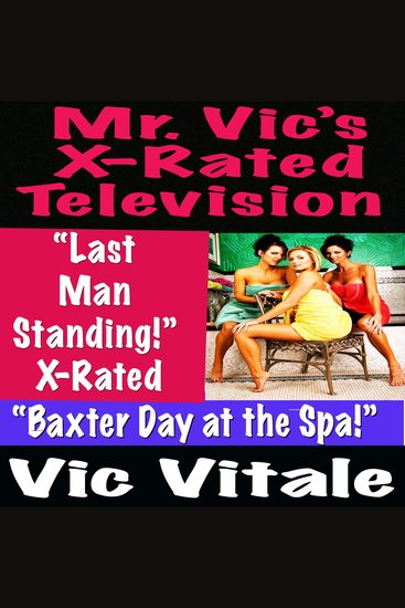 Mr Vic’s X-Rated Television: Last Man Standing - X-Rated Baxter Day ay the Spa - cover