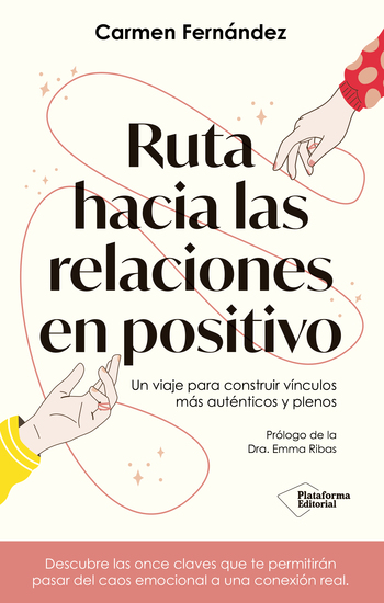Ruta hacia las relaciones en positivo - Un viaje para construir vínculos más auténticos y plenos - cover