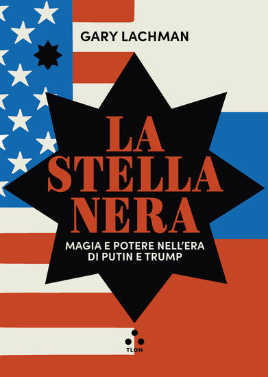 La stella nera - Magia e potere nell'era di Putin e Trump - cover