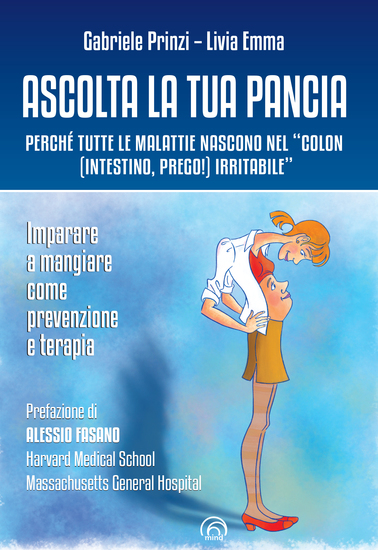 Ascolta la tua pancia - Perché tutte le malattie nascono nel "colon (intestino prego!) irritabile" - cover