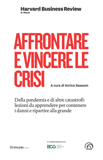 Affrontare e vincere le crisi - Della pandemia e di altre catastrofi: lezioni da apprendere per contenere i danni e ripartire alla grande - cover