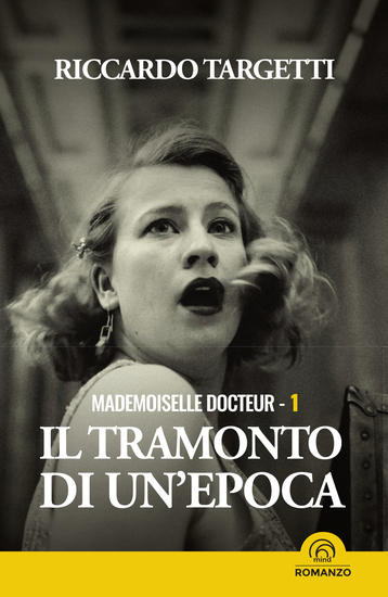Mademoiselle Docteur 1 - Il tramonto di un'epoca - cover