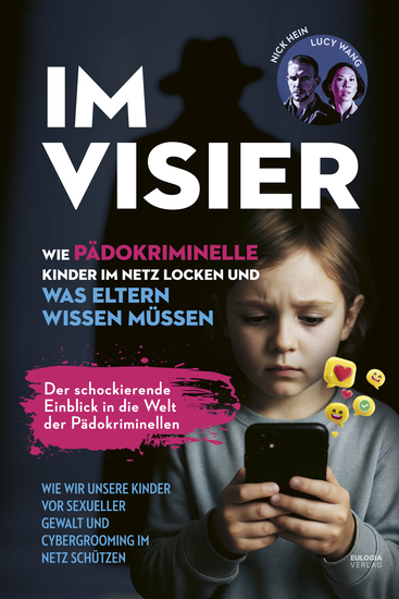 Im Visier - Wie Pädokriminelle Kinde ins Netz locken und was Eltern wissen müssen – Der schockierende Einblick in die Welt der Pädokriminellen – Wie wir unsere Kinder vor sexueller Gewalt und Cybergrooming im Netz schützen - cover