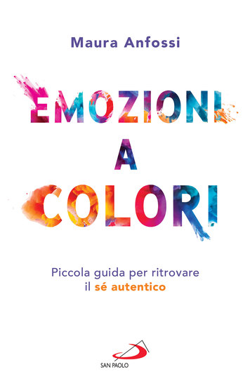 Emozioni a colori - Piccola guida per ritrovare il sé autentico - cover