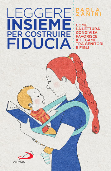 Leggere insieme per costruire fiducia - Come la lettura condivisa favorisce il legame tra genitori e figli - cover