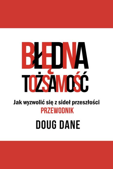Błędna Tożsamość - Przewodnik: Jak wyzwolić się z sideł przeszłości - cover