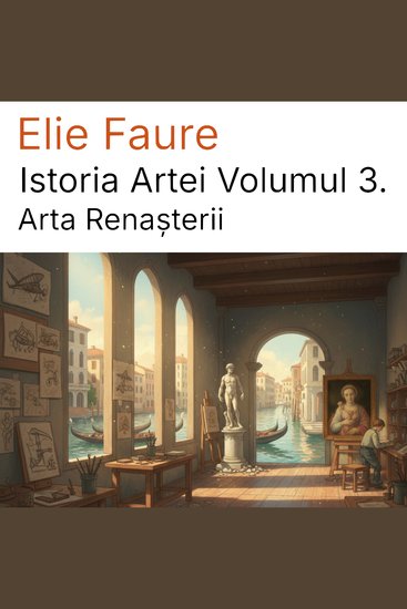 Istoria Artei Volumul 3 - Arta Renașterii - cover