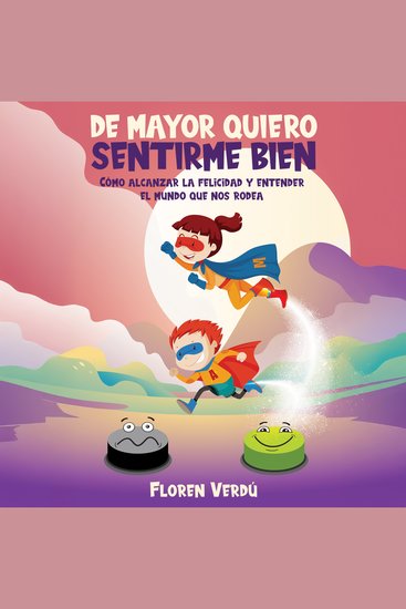 DE MAYOR QUIERO SENTIRME BIEN - Cómo alcanzar la felicidad y entender el mundo que nos rodea - cover