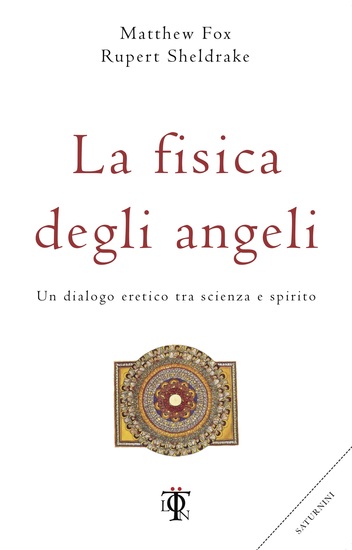 La fisica degli angeli - Un dialogo eretico tra scienza e spirito - cover