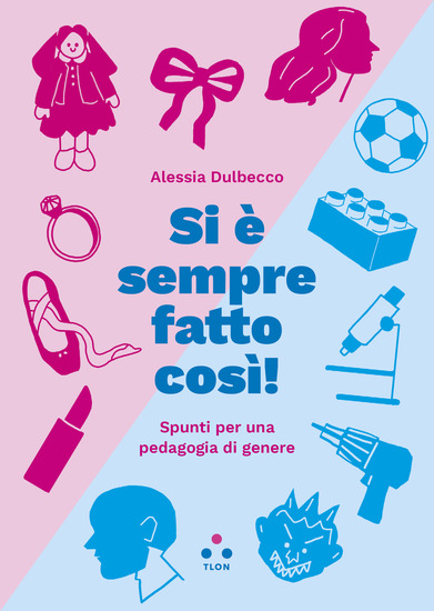 Si è sempre fatto così! - Spunti per una pedagogia di genere - cover