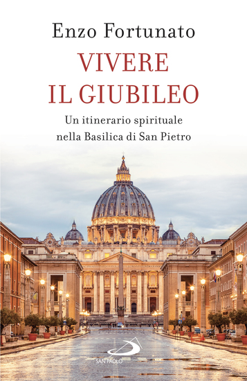 Vivere il Giubileo - Un itinerario spirituale nella Basilica di San Pietro - cover