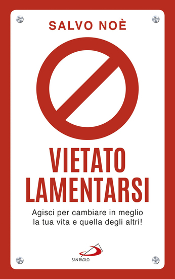 Vietato lamentarsi - Agisci per cambiare in meglio la tua vita e quella degli altri! - cover