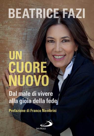 Un cuore nuovo - Dal male di vivere alla gioia della fede - cover