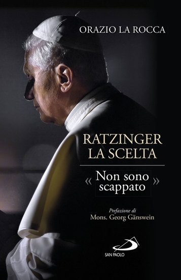Ratzinger la scelta - «Non sono scappato» - cover