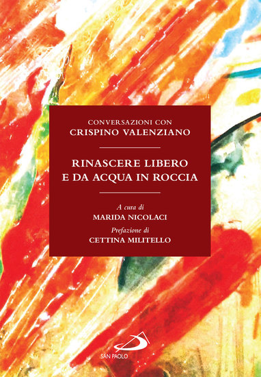 Rinascere libero e da acqua in roccia - Conversazioni con Crispino Valenziano - cover