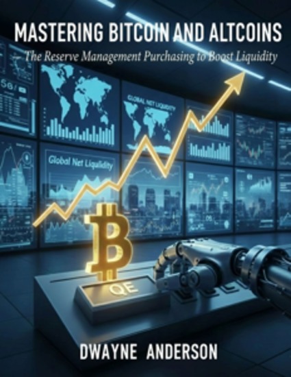 Mastering Bitcoin and Altcoins in The QE Cycle - The Reserve Management Purchasing to Boost Liquidity - cover