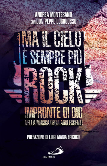 Ma il cielo è sempre più rock - Impronte di Dio nella musica degli adolescenti - cover