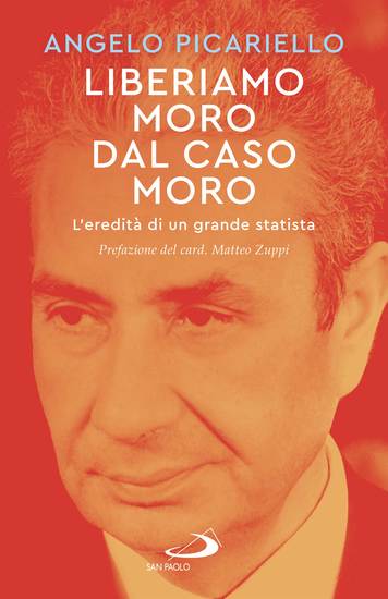 Liberiamo Moro dal caso Moro - L'eredità di un grande statista - cover