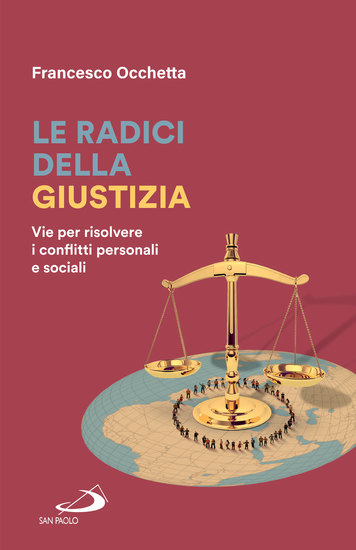 Le radici della giustizia - Vie per risolvere i conflitti personali e sociali - cover
