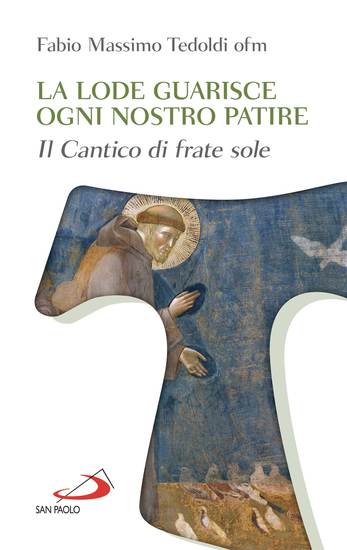 La lode guarisce ogni nostro patire - Il Cantico di Frate Sole - cover