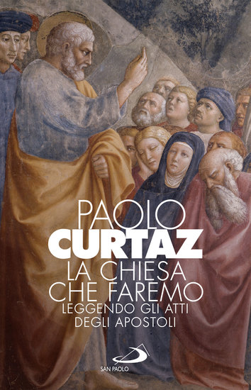 La Chiesa che faremo - Leggendo gli Atti degli Apostoli - cover