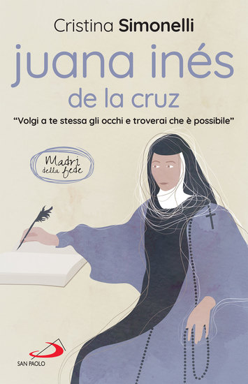 Juana Inés de la Cruz - "Volgi a te stessa gli occhi e troverai che è possibile" - cover
