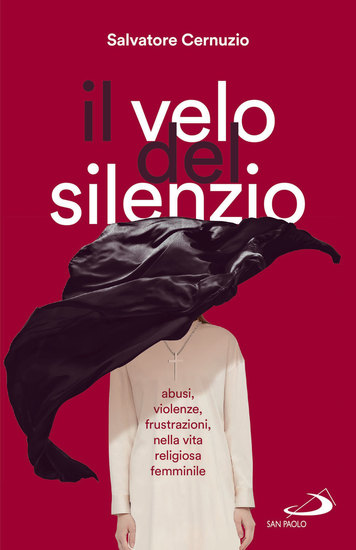 Il velo del silenzio - Abusi violenze frustrazioni nella vita religiosa femminile - cover