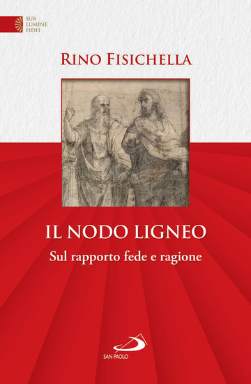 Il nodo ligneo - Sul rapporto fede e ragione - cover