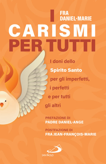 I carismi per tutti - I doni dello Spirito Santo per gli imperfetti i perfetti e per tutti gli altri - cover