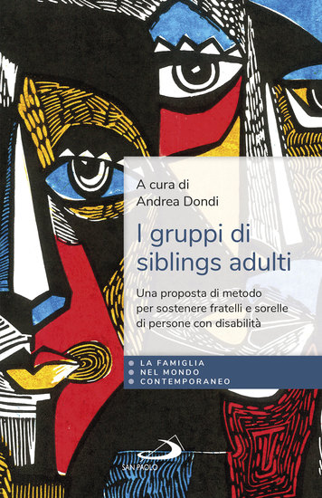 I gruppi di siblings adulti - Una proposta di metodo per sostenere fratelli e sorelle di persone con disabilità - cover