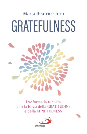 Gratefulness - Trasforma la tua vita con la forza della gratitudine e della Mindfulness - cover