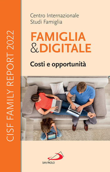 Famiglia & Digitale Costi e opportunità - CISF Family Report 2022 - cover