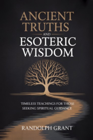 ANCIENT TRUTHS and ESOTERIC WISDOM - Timeless teachings for those seeking spiritual guidance - cover