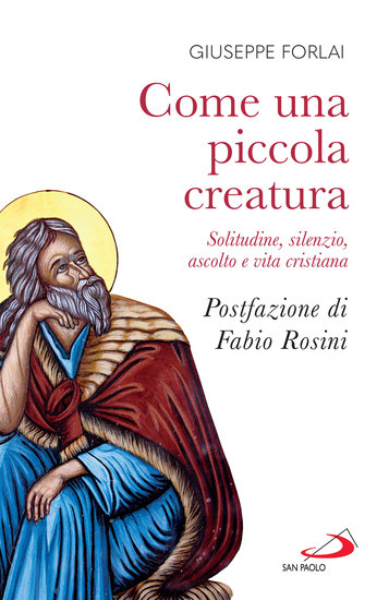Come una piccola creatura - Solitudine silenzio ascolto e vita cristiana - cover