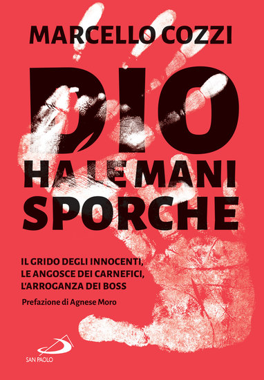 Dio ha le mani sporche - Il grido degli innocenti le angosce dei carnefici l'arroganza dei boss - cover