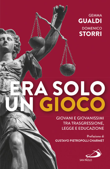 Era solo un gioco - Giovani e giovanissimi tra trasgressione legge e educazione - cover