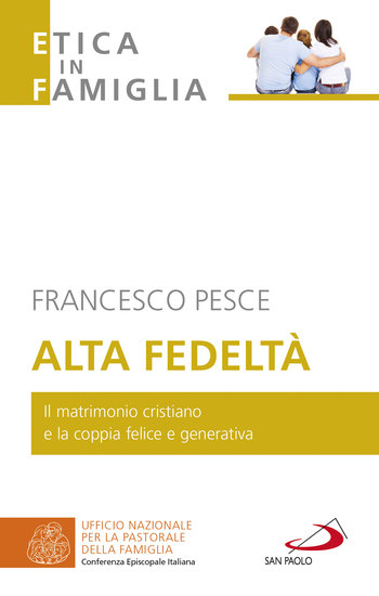 Alta fedeltà - Il matrimonio cristiano e la coppia felice e generativa - cover