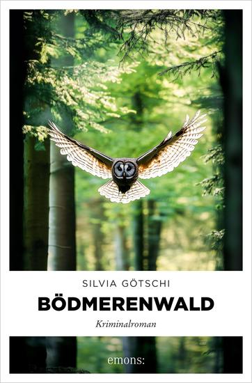 Bödmerenwald - Ein düsteres Familiengeheimnis ein mysteriöser Vermisstenfall – der neue Bestseller von Silvia Götschi – Kriminalroman - cover