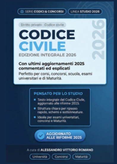 Codice Civile 2026: Edizione Integrale con Ultimi Aggiornamenti 2025 Commentati ed Esplicati - Per Corsi Concorsi Scuola Esami Universitari e di Maturità Pronto all'Uso e Facile - cover