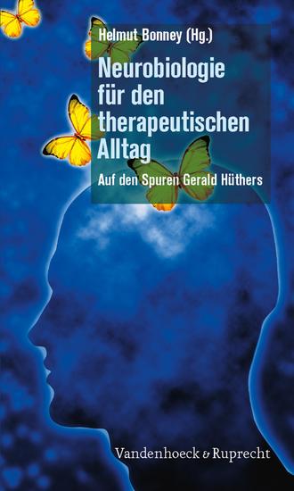 Neurobiologie für den therapeutischen Alltag - Auf den Spuren Gerald Hüthers - cover